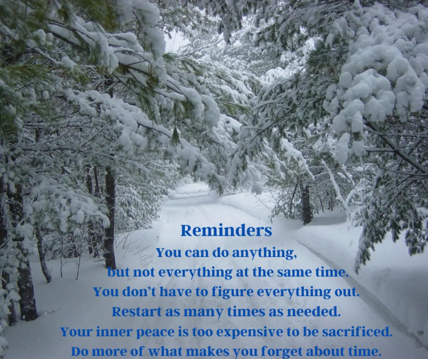 Reminders: You can do anything, but not everything at the same time.