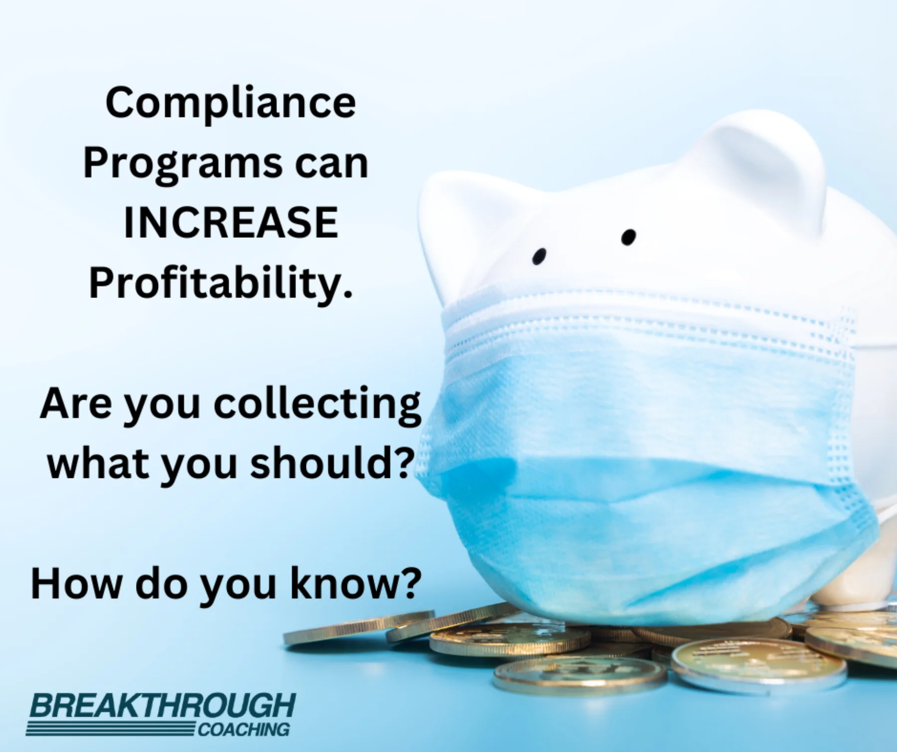 Compliance Programs can INCREASE Profitability.