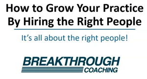 How to Grow Your Practice by Hiring the Right People