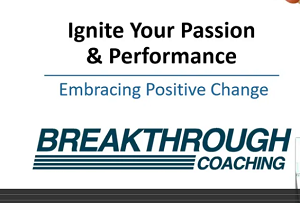 Ignite Your Passion & Performance: Embracing Positive Change